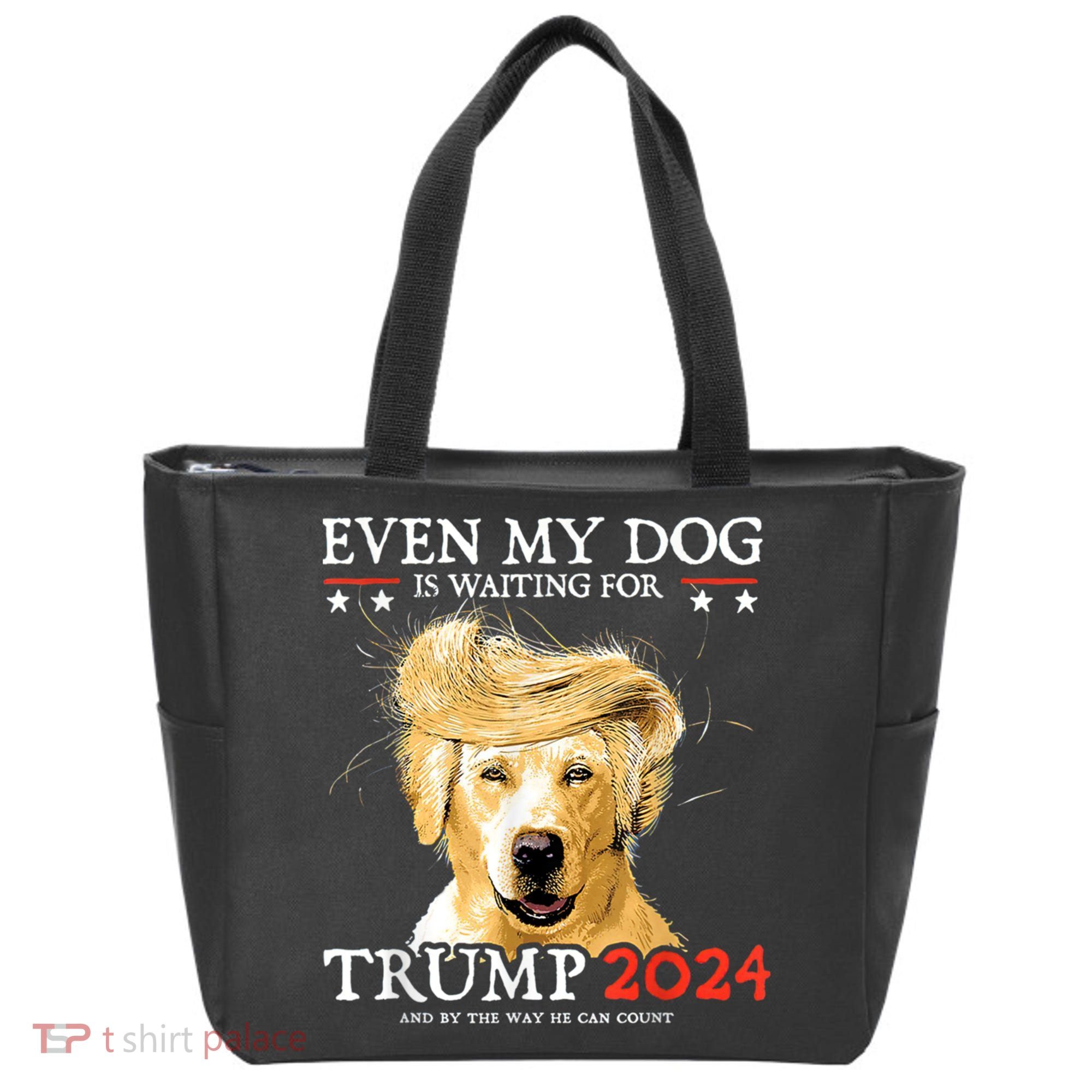 Trump 2024 Even My Dog Is Waiting For Trump 2024 Tote Bag