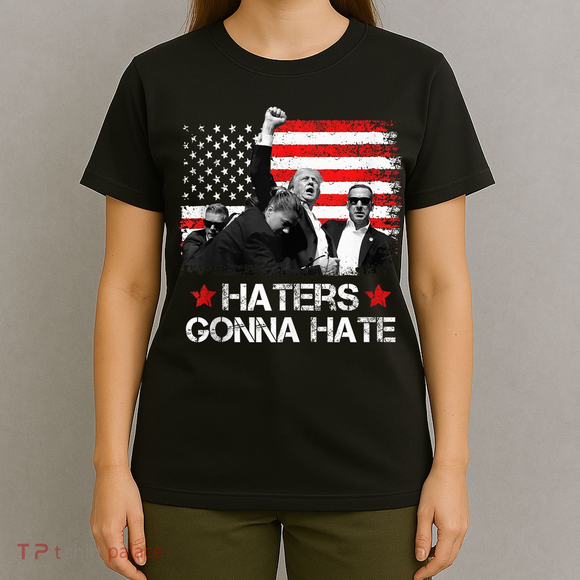 Trump 2024 Flag Haters Gonna Hate Pennsylvania Rally Trump T-Shirt