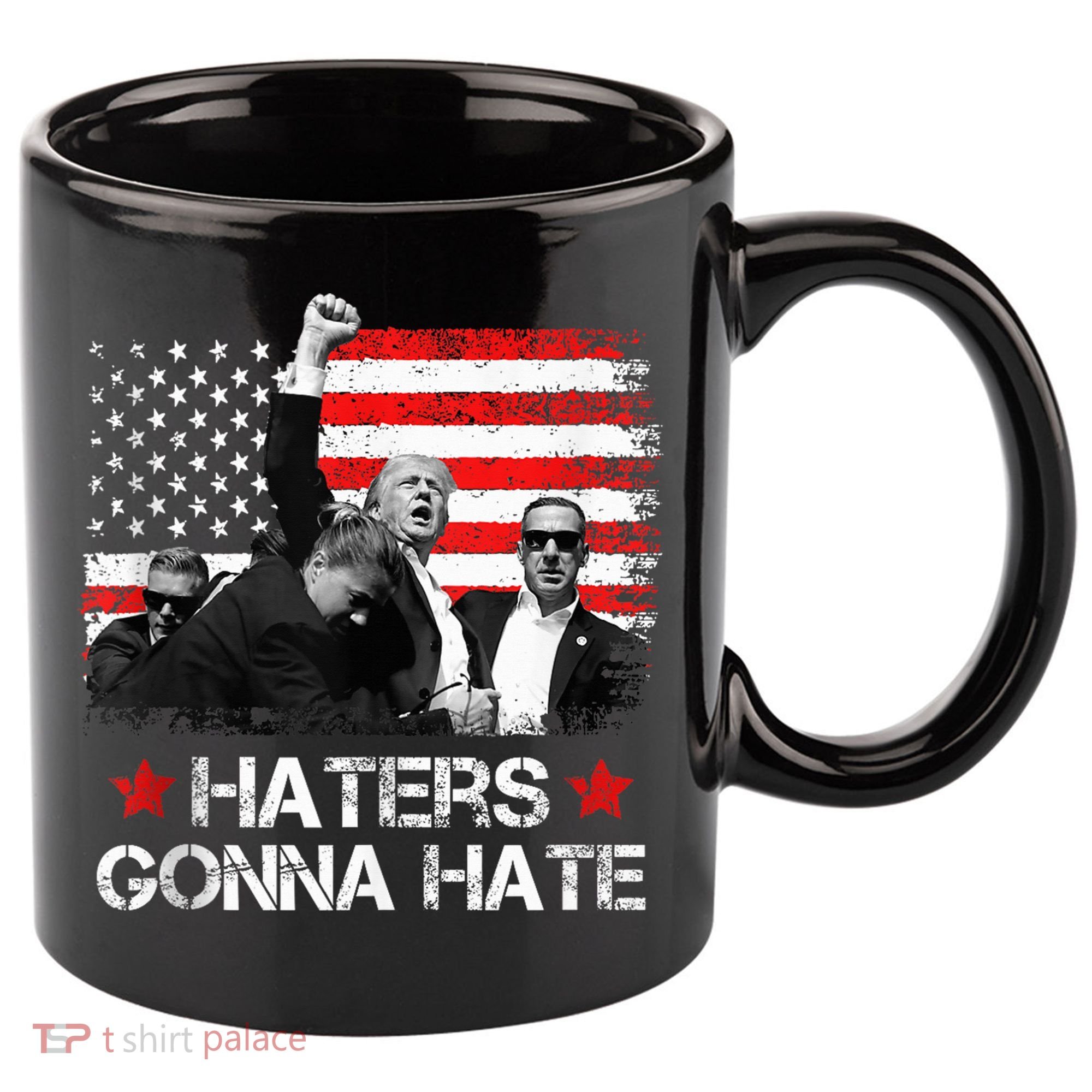 Trump 2024 Flag Haters Gonna Hate Pennsylvania Rally Trump 11oz C Handle Ceramic Mug