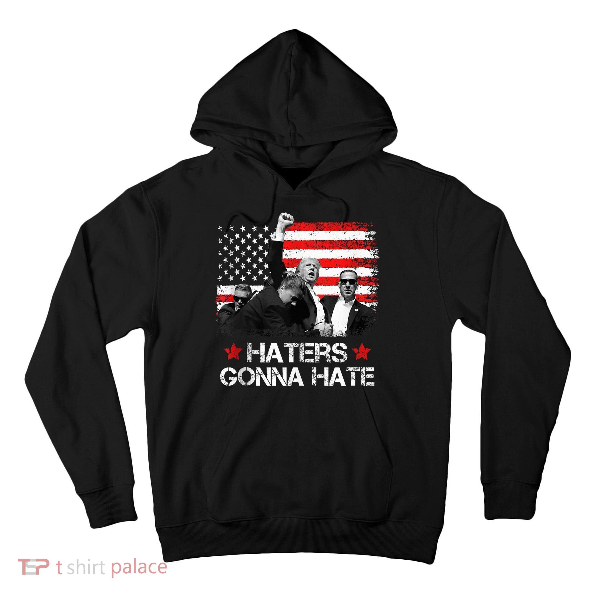 Trump 2024 Flag Haters Gonna Hate Pennsylvania Rally Trump Tall Hoodie