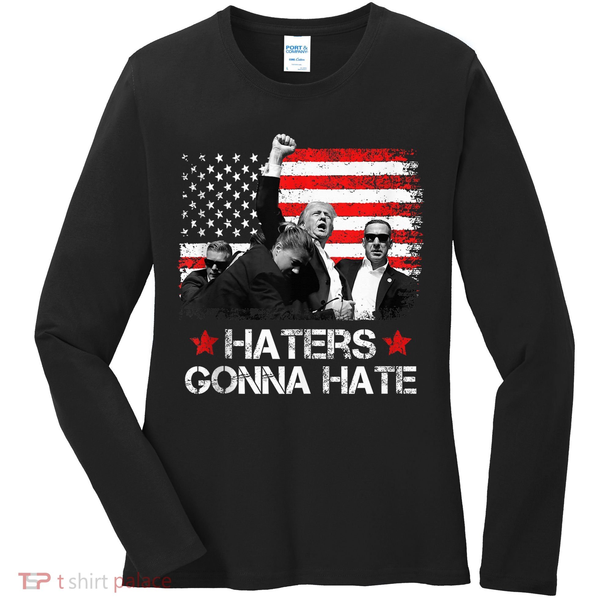Trump 2024 Flag Haters Gonna Hate Pennsylvania Rally Trump Women's Long Sleeve Shirt