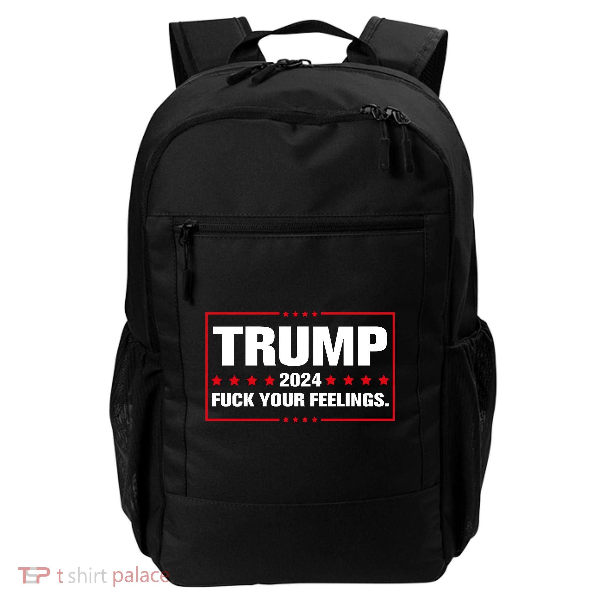 Trump 2024 Fuck Your Feelings Backpack