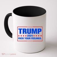 Trump 2024 Fuck Your Feelings Coffee Mug thumb 0