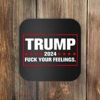 Trump 2024 Fuck Your Feelings Coaster thumb 0