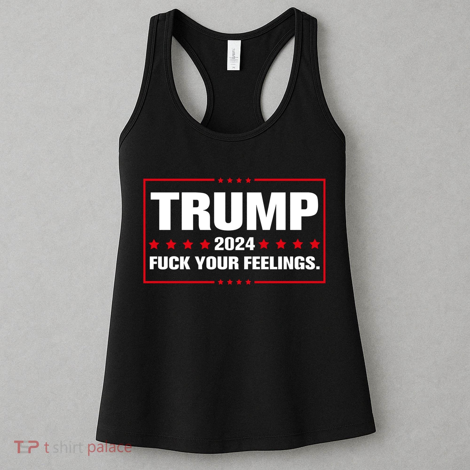 Trump 2024 Fuck Your Feelings Women's Tank Top