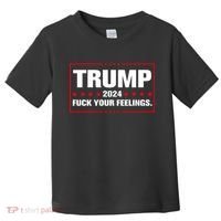 Trump 2024 Fuck Your Feelings Toddler T-Shirt thumb 0