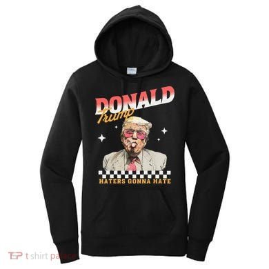 Trump 2024 Haters Gonna Hate Women's Hoodie