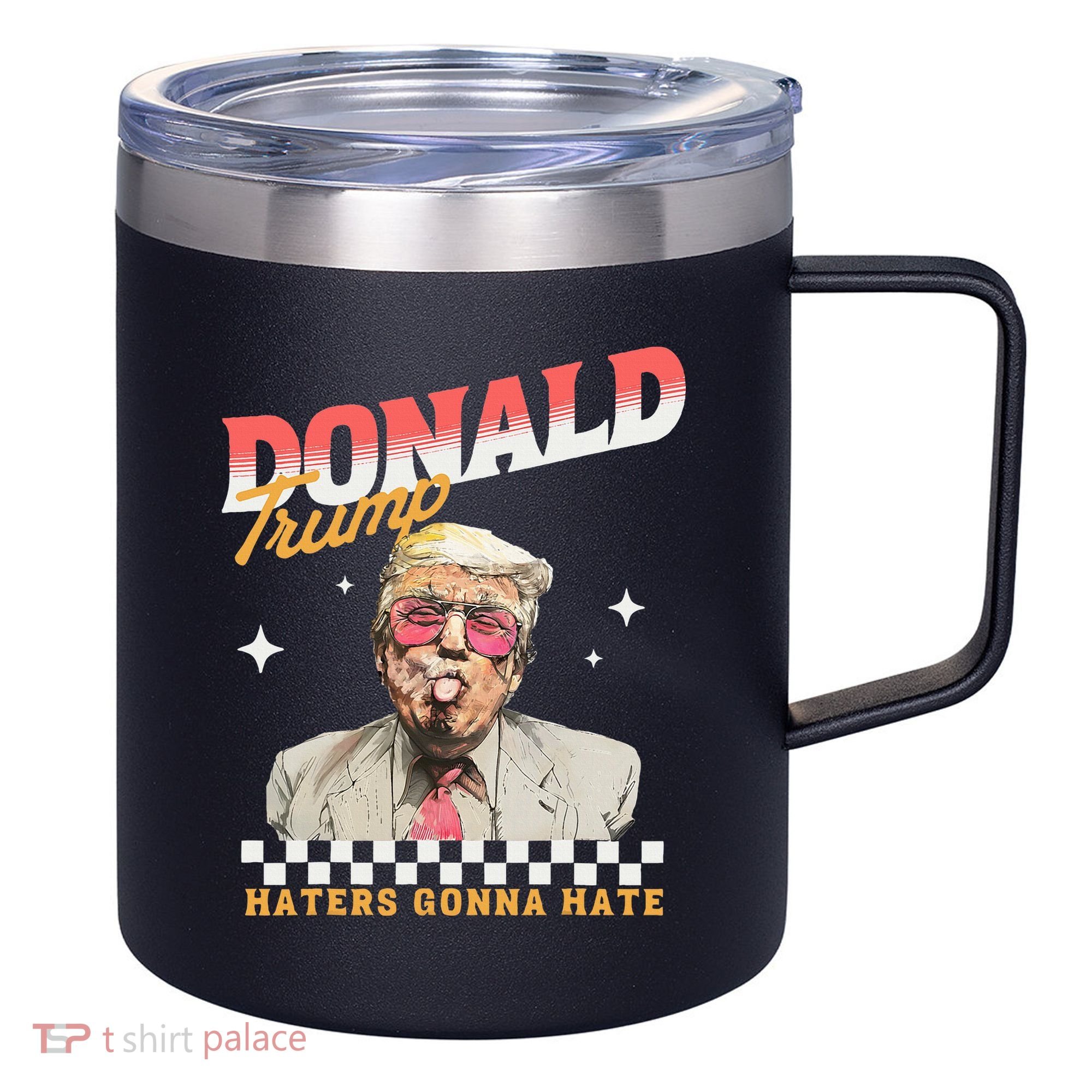 Trump 2024 Haters Gonna Hate 12oz Stainless Steel Coffee Mug