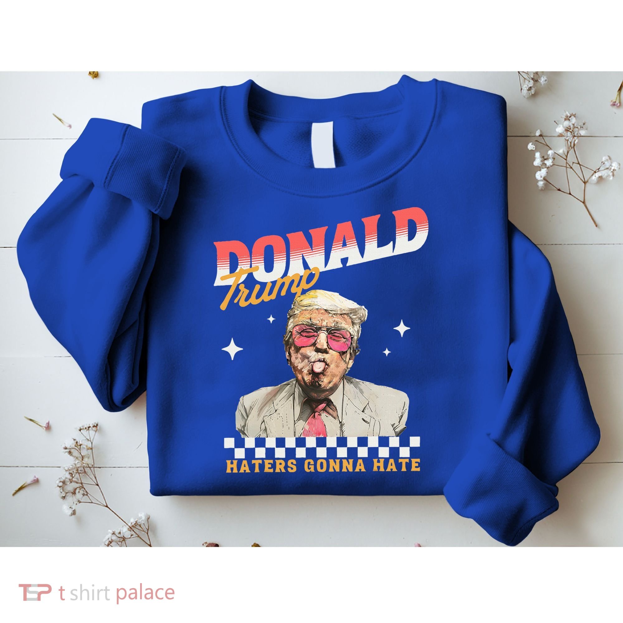 Trump 2024 Haters Gonna Hate Sweatshirt