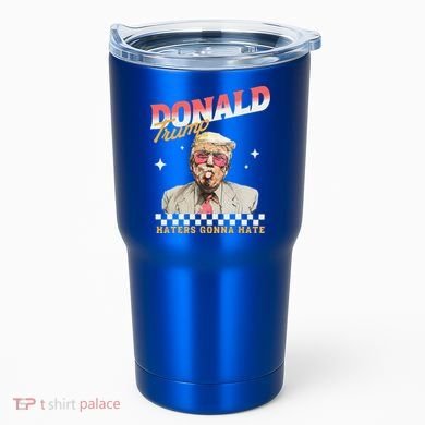 Trump 2024 Haters Gonna Hate Tumbler
