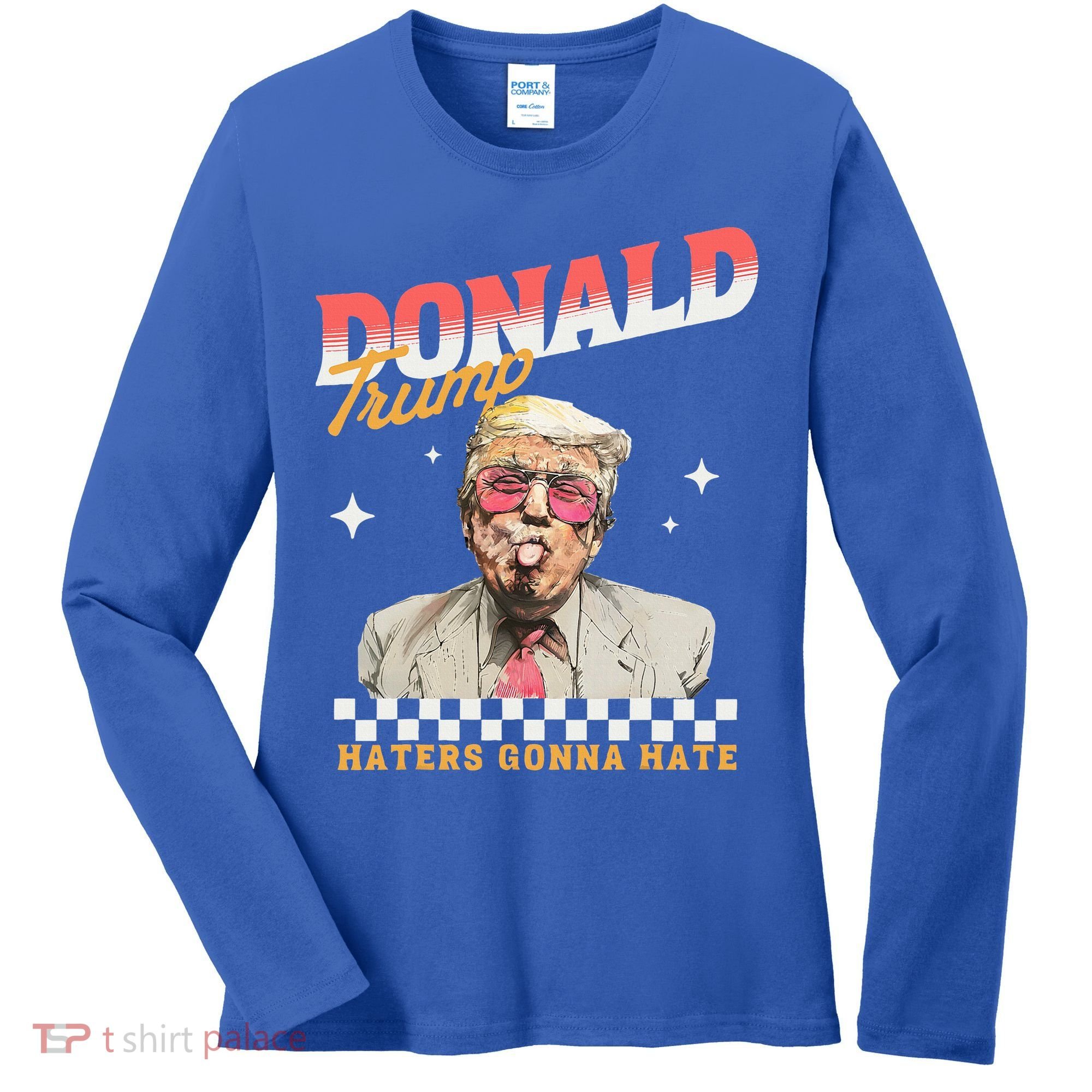 Trump 2024 Haters Gonna Hate Women's Long Sleeve Shirt