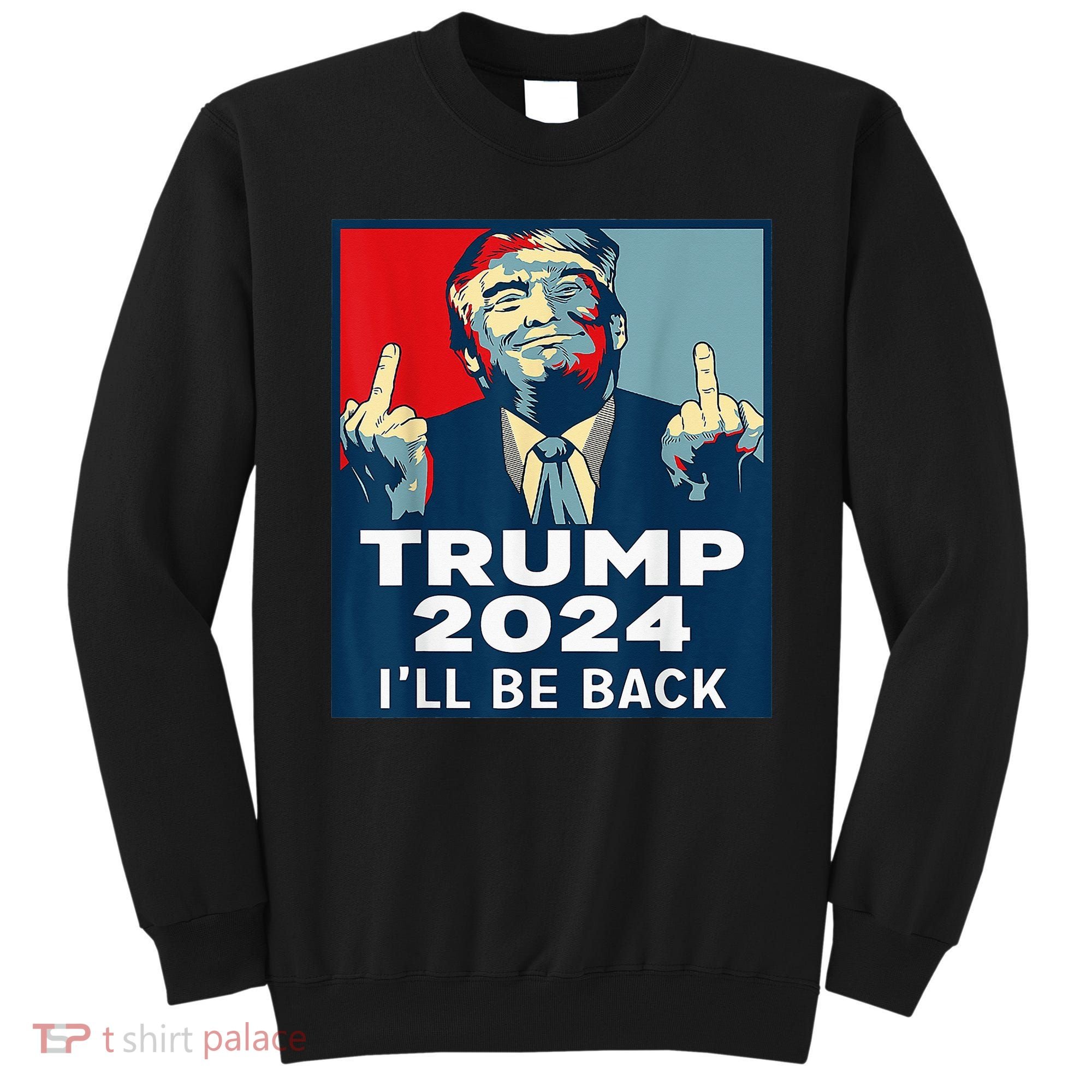 Trump 2024 I will be back Classic Sweatshirt