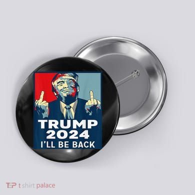 Trump 2024 I will be back Classic Button