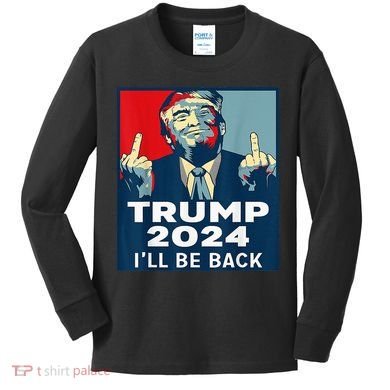 Trump 2024 I will be back Classic Kids Long Sleeve Shirt