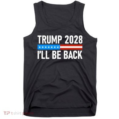 Trump 2028 I'll Be Back Tank Top