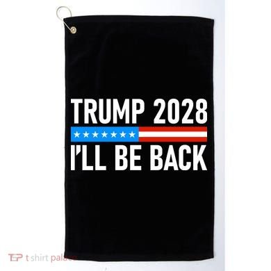Trump 2028 I'll Be Back Golf Towel