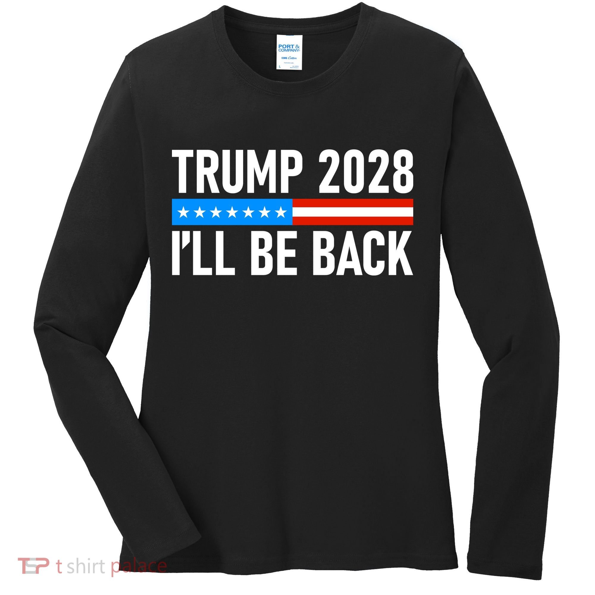 Trump 2028 I'll Be Back Women's Long Sleeve Shirt