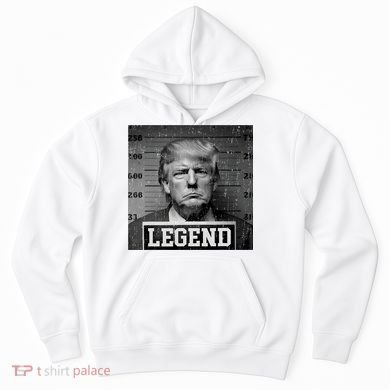 Trump 2024 Mugshot President Legend Hoodie