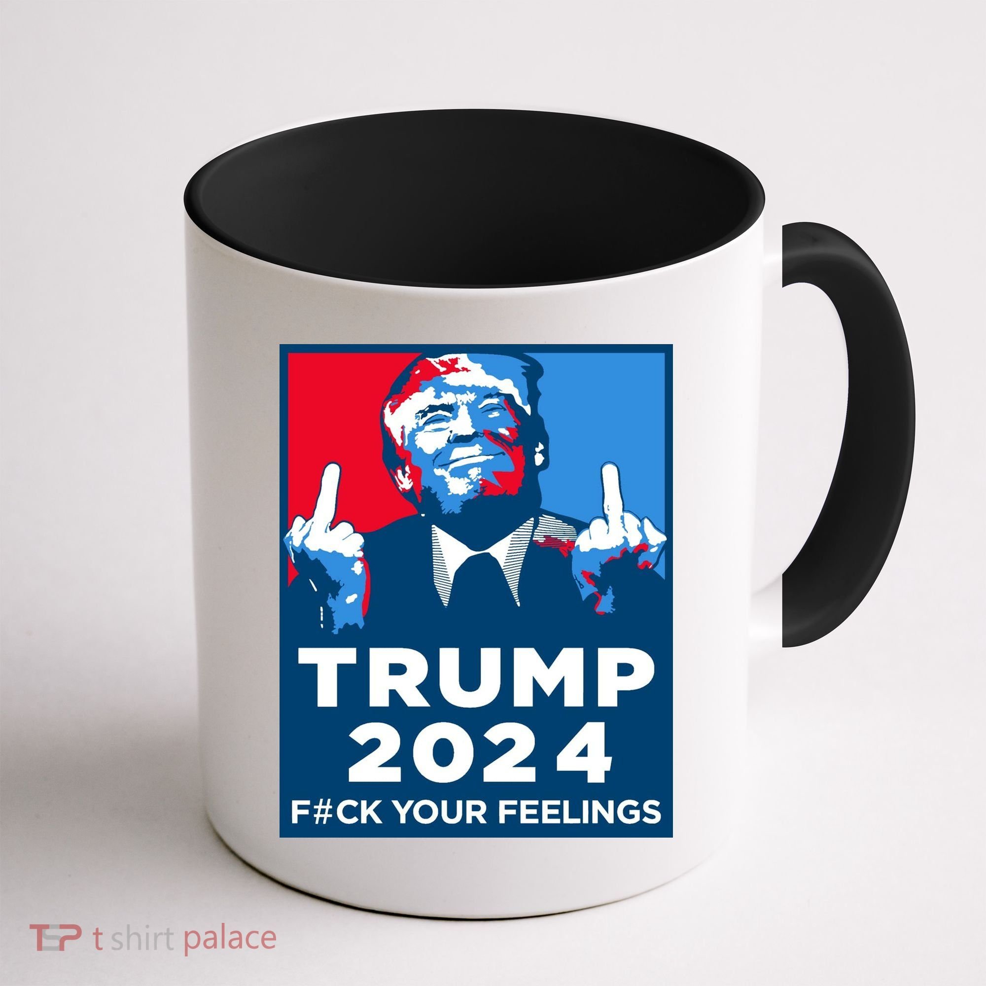 Donald Trump, Fuck Your Feelings Coffee Mug