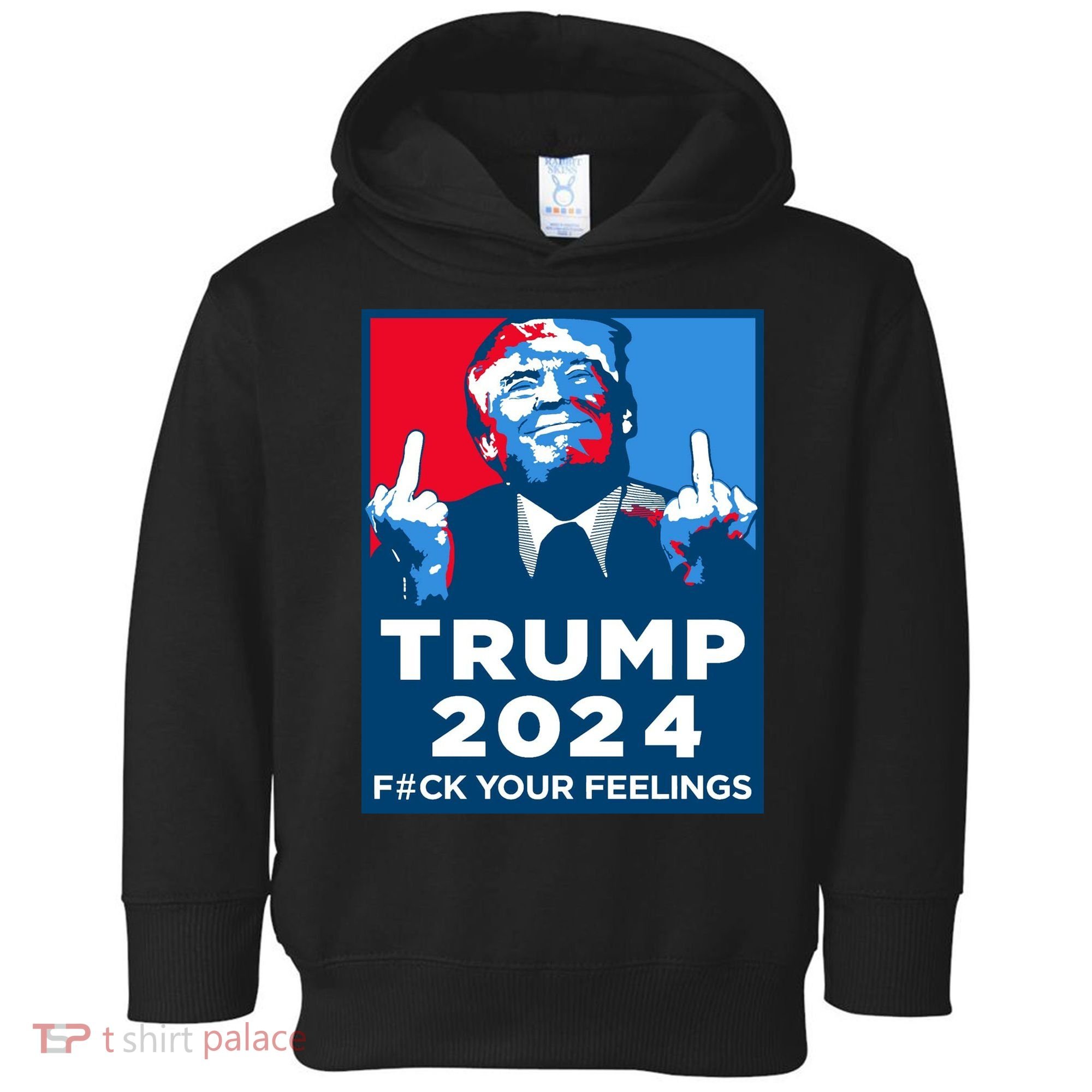 Donald Trump, Fuck Your Feelings Toddler Hoodie
