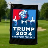 Donald Trump, Fuck Your Feelings Golf Towel thumb 1