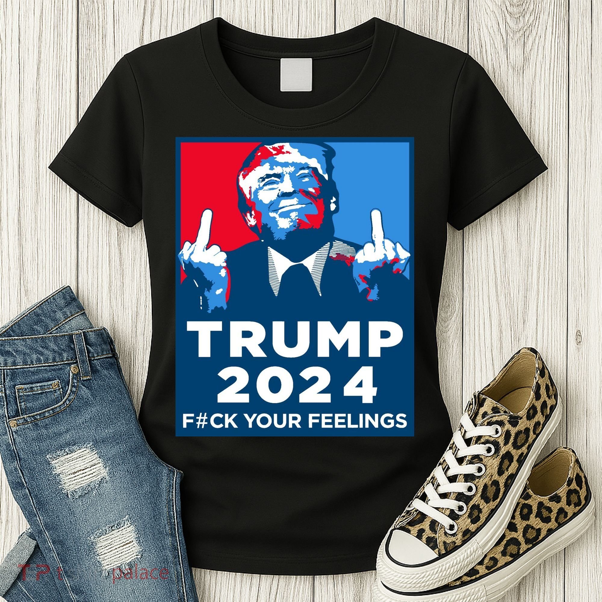 Donald Trump, Fuck Your Feelings Women's T-Shirt