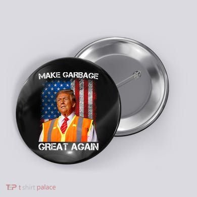 Trump 2024 Make Garbage Great Again Funny For Trump Us Flag Button