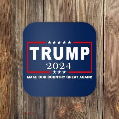 Trump 2024 Make Our Country Great Again Coaster