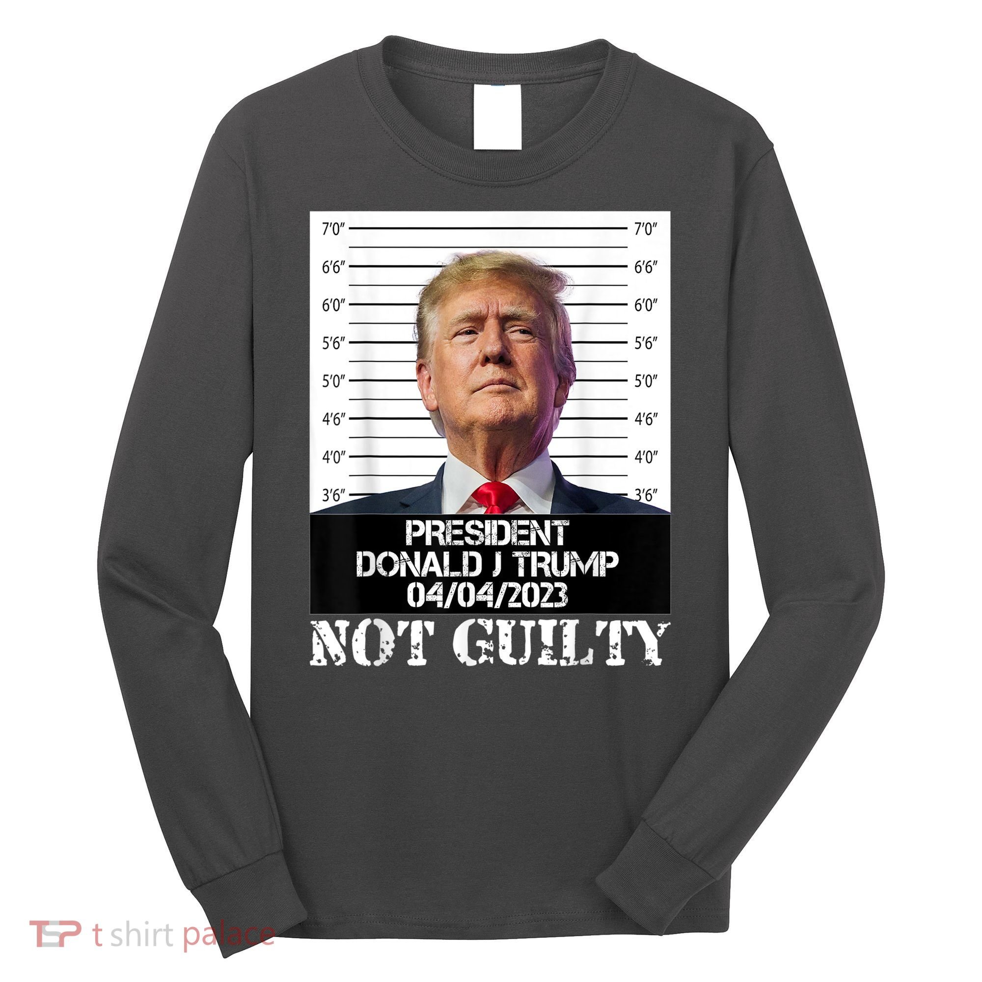 Trump 2024 Mugshot President Free Donald Trump Not Guilty Long Sleeve Shirt
