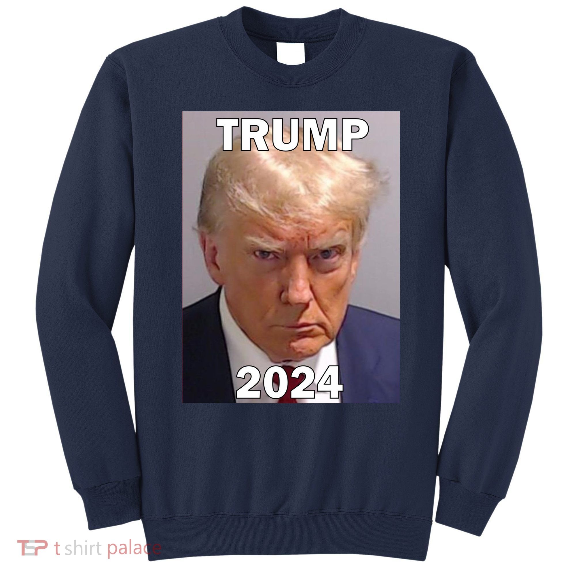 Trump 2024 Mugshot Sweatshirt