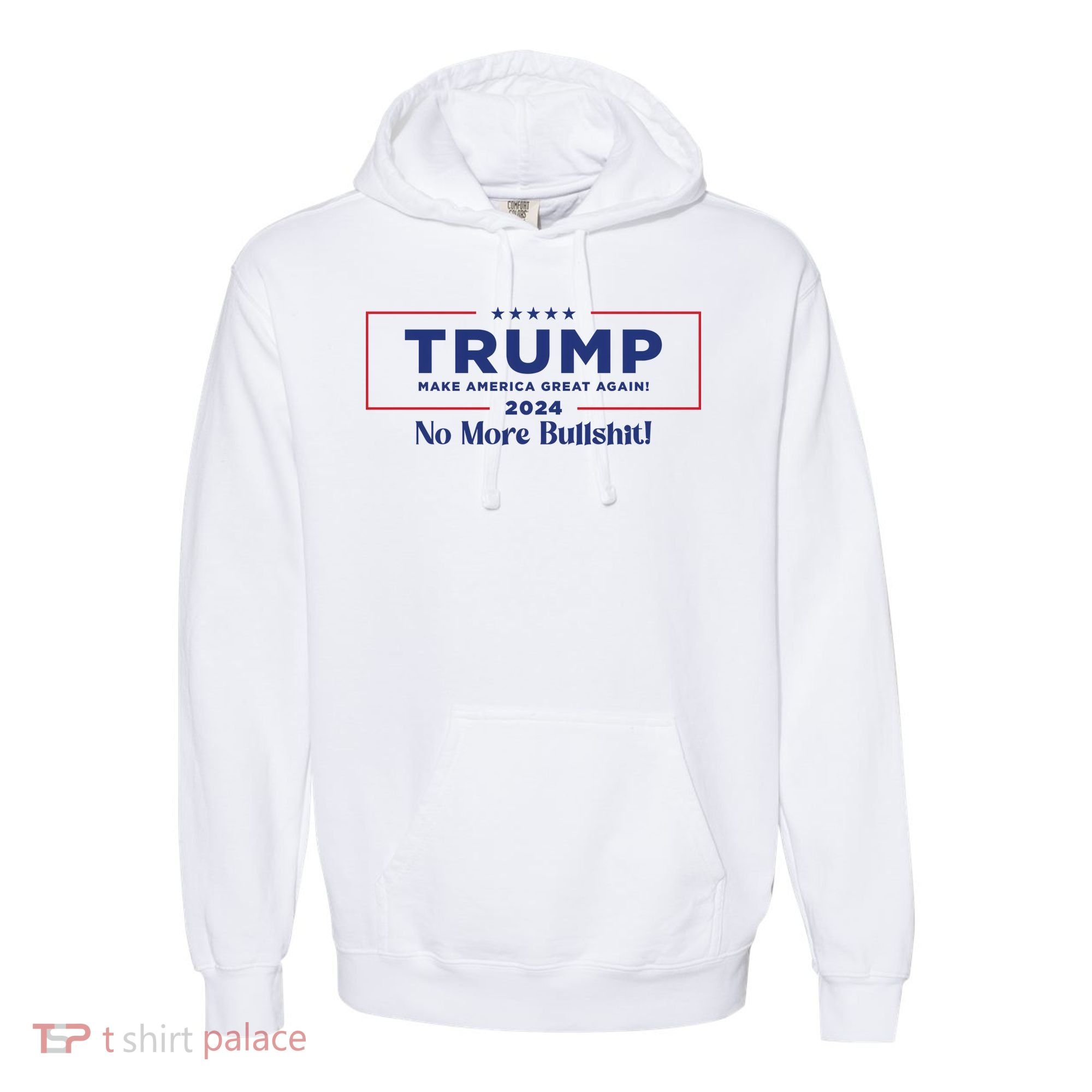 Trump 2024 No More Bullshit Comfort Colors Garment-Dyed Hooded Sweatshirt