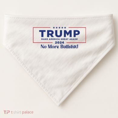 Trump 2024 No More Bullshit USA-Made Doggie Bandana