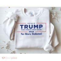 Trump 2024 No More Bullshit Sweatshirt thumb 2