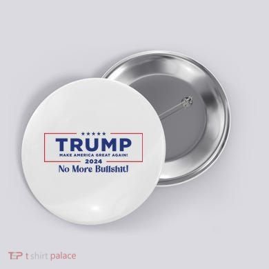 Trump 2024 No More Bullshit Button