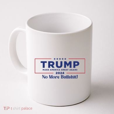 Trump 2024 No More Bullshit Coffee Mug