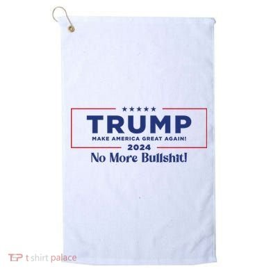 Trump 2024 No More Bullshit Golf Towel