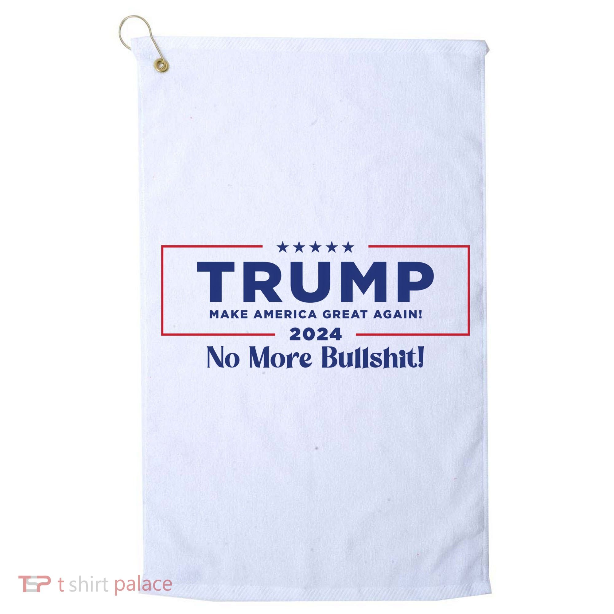 Trump 2024 No More Bullshit Golf Towel