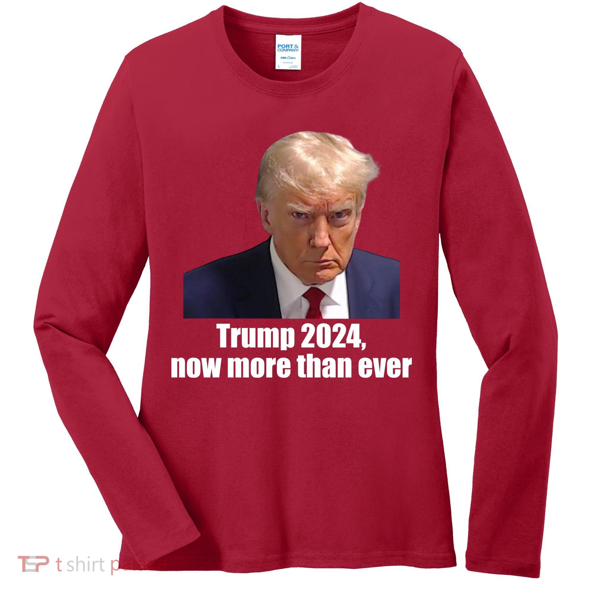 Trump 2024 Now More Than Ever Women's Long Sleeve Shirt