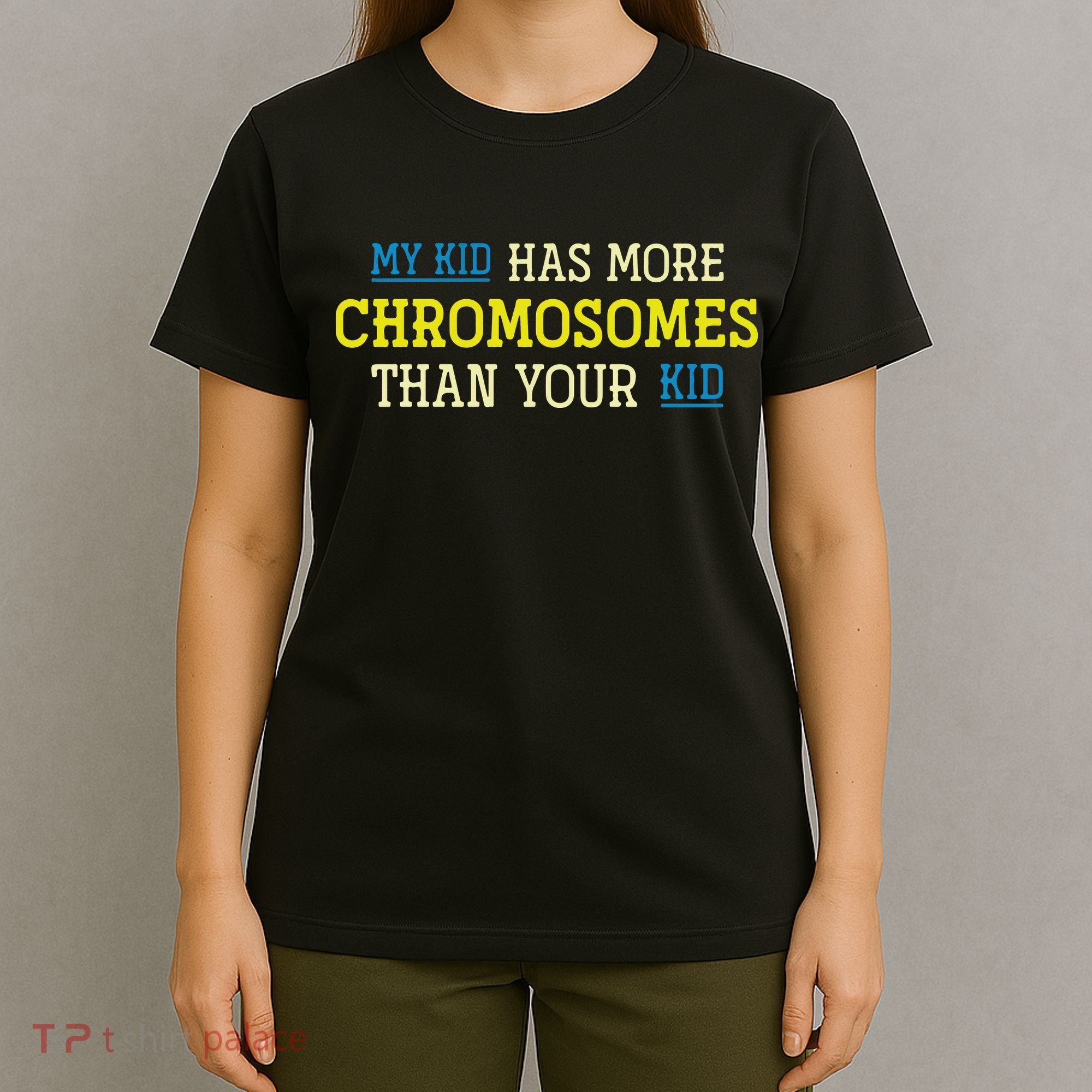 Trisomy 21 Parents Down Syndrome Awareness Gift T-Shirt