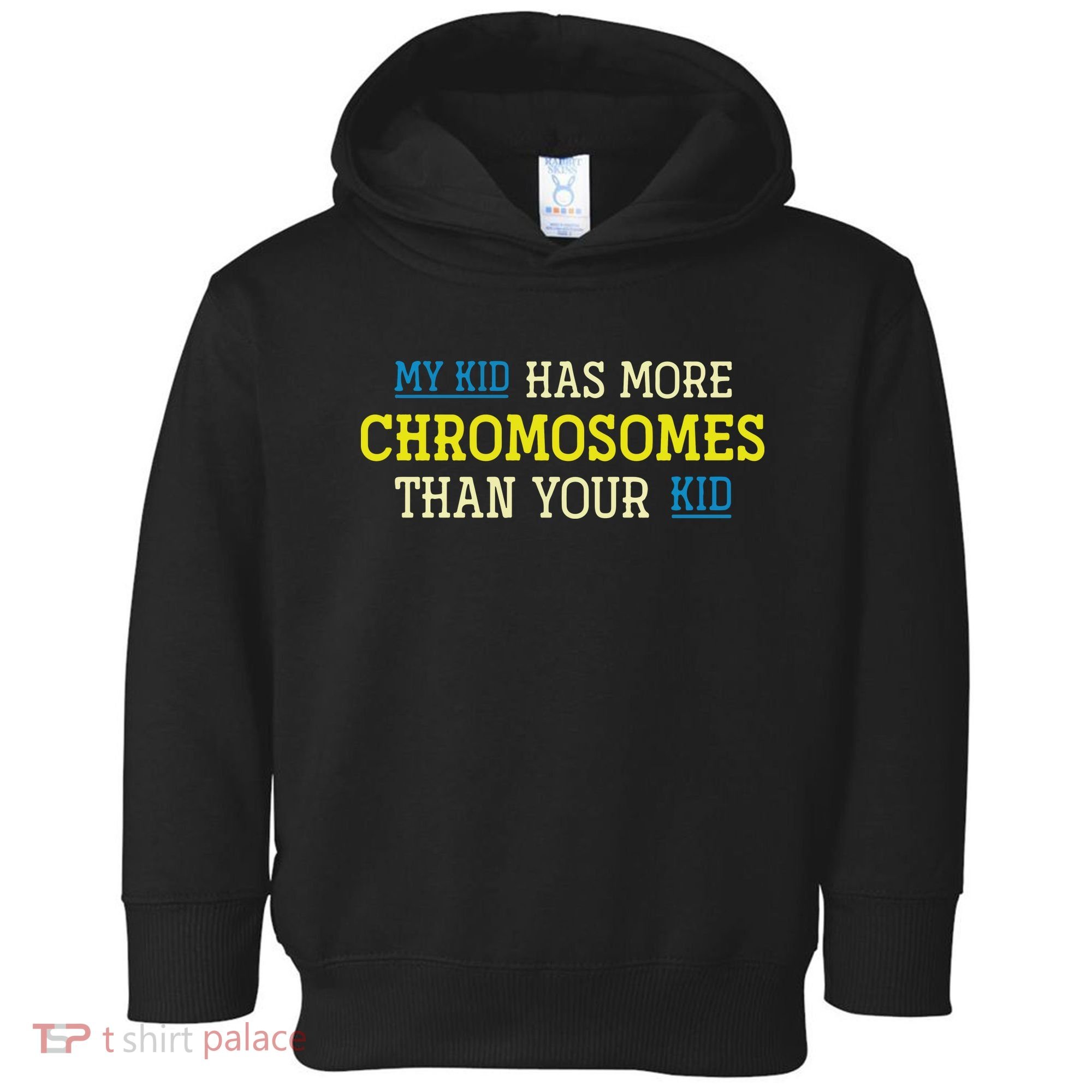Trisomy 21 Parents Down Syndrome Awareness Gift Toddler Hoodie