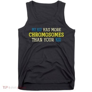 Trisomy 21 Parents Down Syndrome Awareness Gift Tank Top