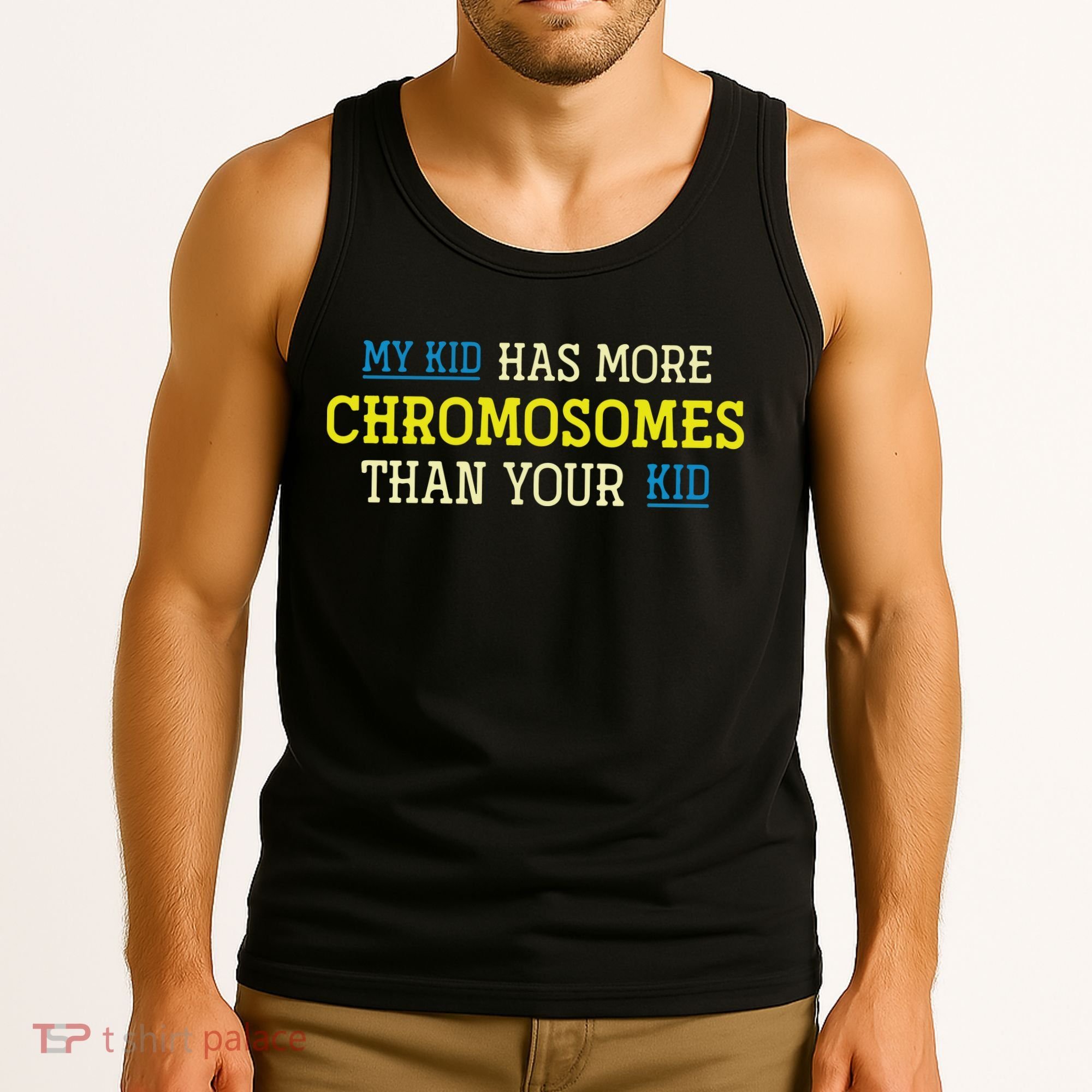 Trisomy 21 Parents Down Syndrome Awareness Gift Tank Top