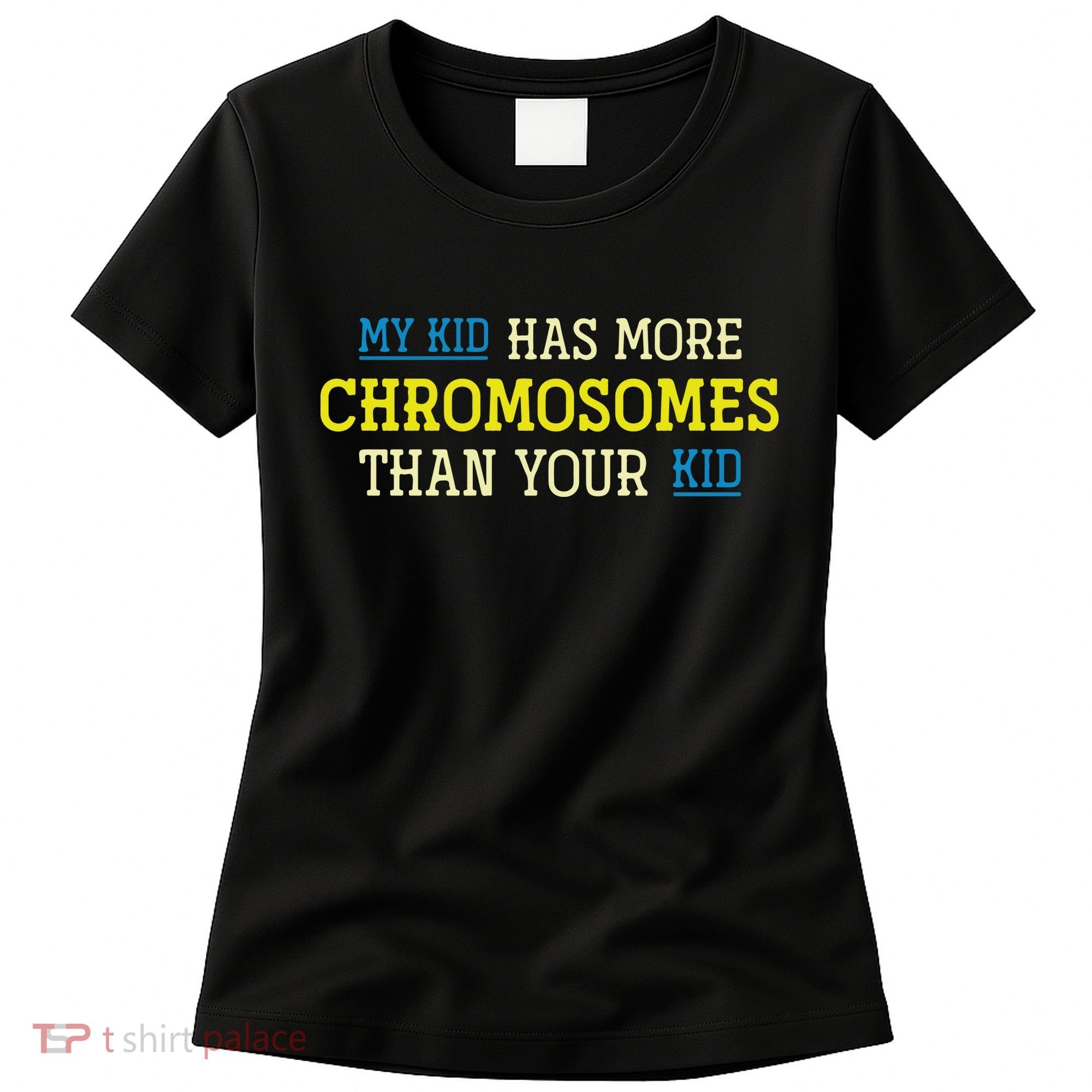 Trisomy 21 Parents Down Syndrome Awareness Gift Women's T-Shirt