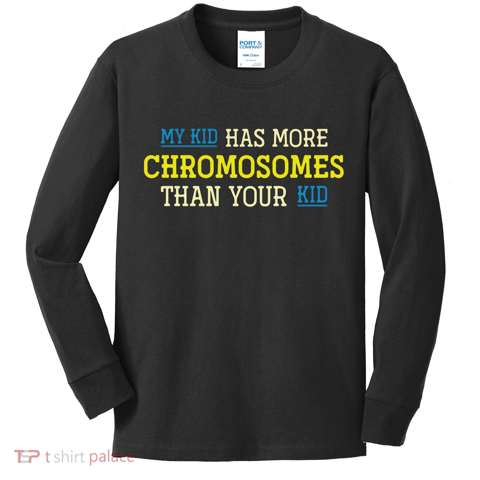 Trisomy 21 Parents Down Syndrome Awareness Gift Kids Long Sleeve Shirt