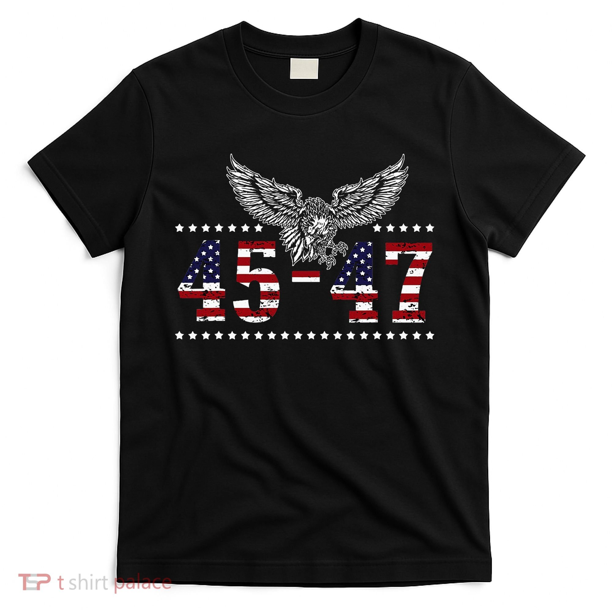 Trump 2024 President 45 And 47 American Flag Trump 2024 T-Shirt