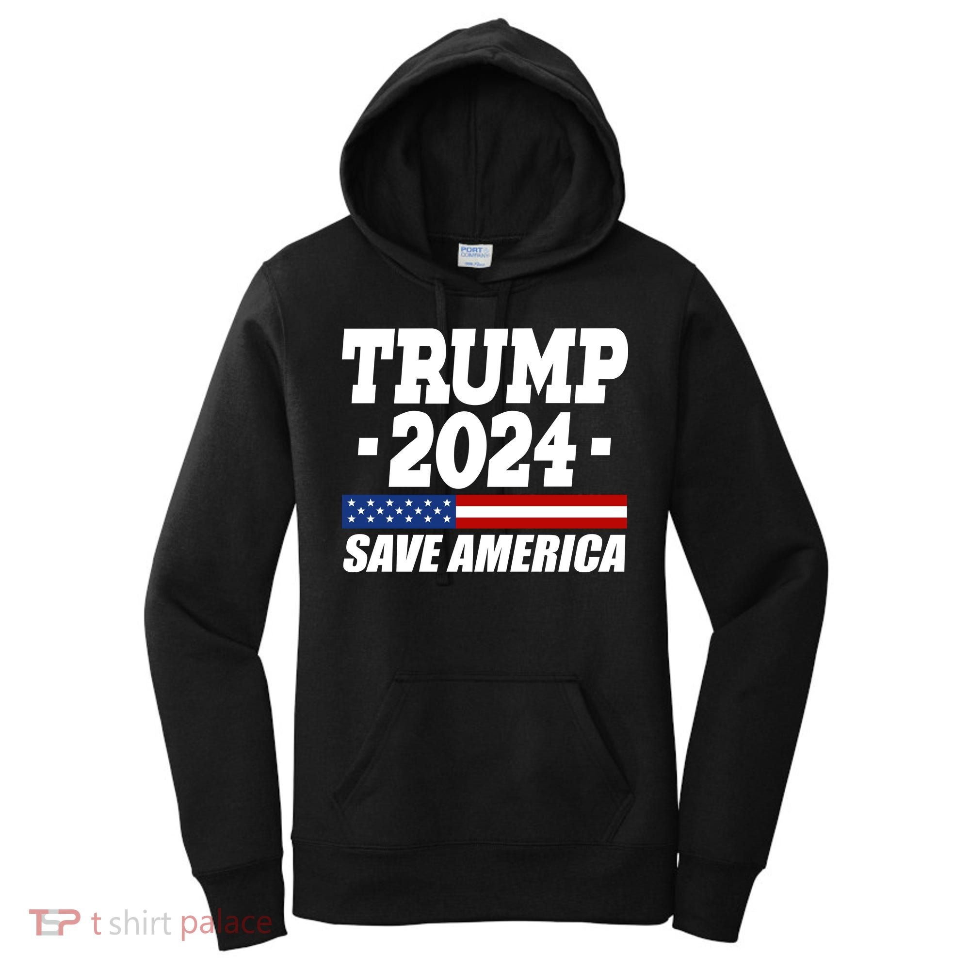 Trump 2024 Save America Women's Hoodie