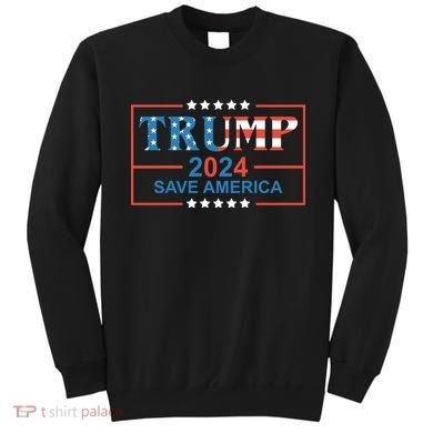 Trump 2024 Save America Sweatshirt