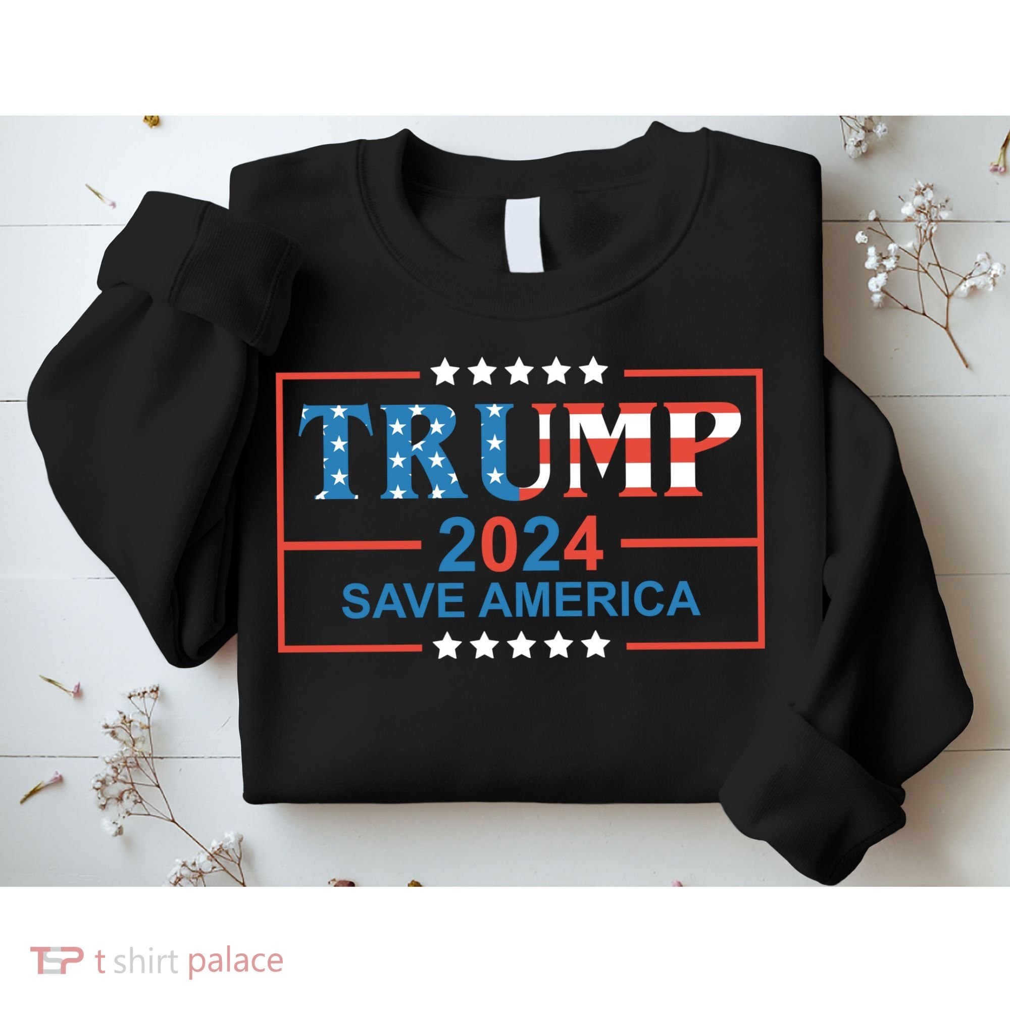 Trump 2024 Save America Sweatshirt