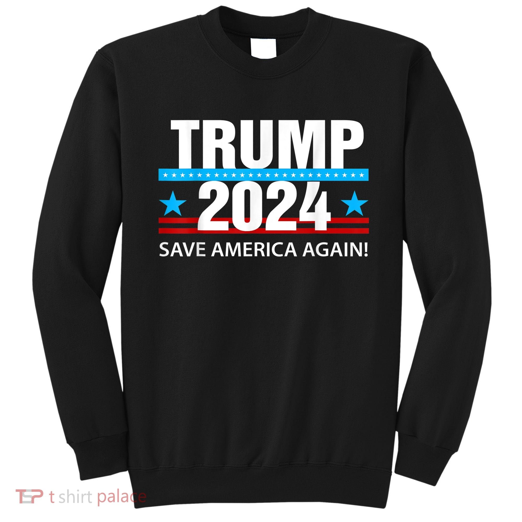 TRUMP 2024 Save America Again Pro Trump Sweatshirt