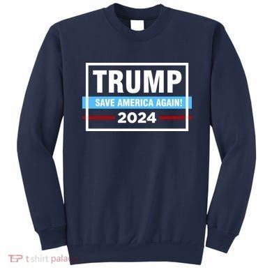 Trump 2024 Save America Again Sweatshirt